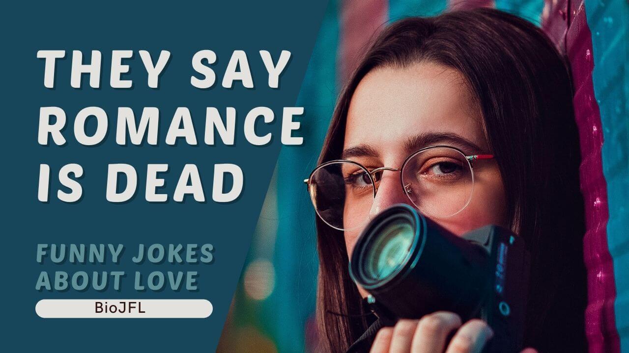 10 Funny Jokes About Love. They Say Romance IS Dead AHT AHT AHT 